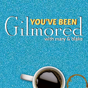 You've Been Gilmored