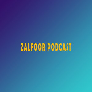 zalfoor Podcast