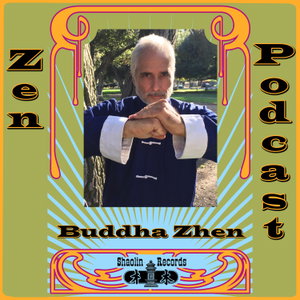 Zen Podcast of Buddha Zhen 